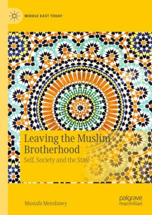 دانلود کتاب Leaving the Muslim Brotherhood: Self, Society and the State