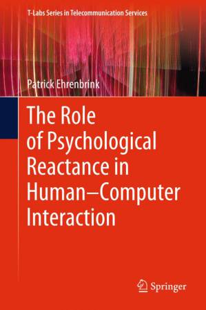 دانلود کتاب The Role of Psychological Reactance in Human–Computer Interaction