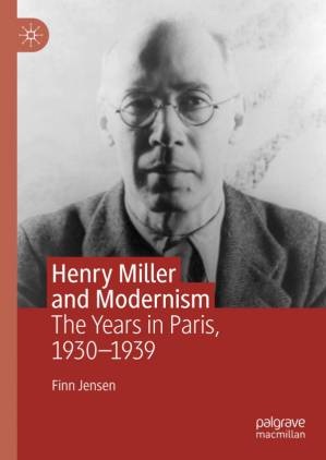 دانلود کتاب Henry Miller and Modernism: The Years in Paris, 1930–1939