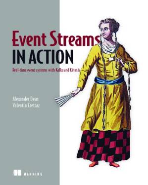 دانلود کتاب Event Streams in Action: Real-time event systems with Kafka and Kinesis
