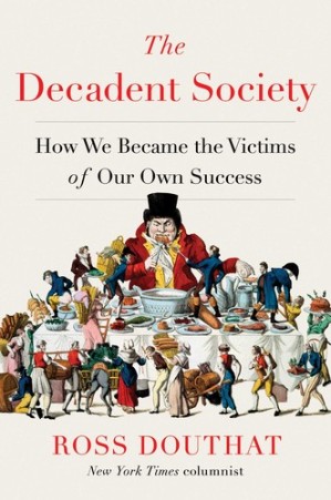 دانلود کتاب The Decadent Society: How We Became the Victims of Our Own Success