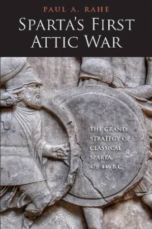 دانلود کتاب Sparta’s First Attic War: The Grand Strategy of Classical Sparta, 478-446 B.C.