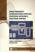 دانلود کتاب Radio frequency micromachined switches, switching networks, and phase shifters