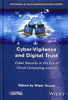 دانلود کتاب Cyber-vigilance and digital trust : cyber security in the era of cloud computing and IoT