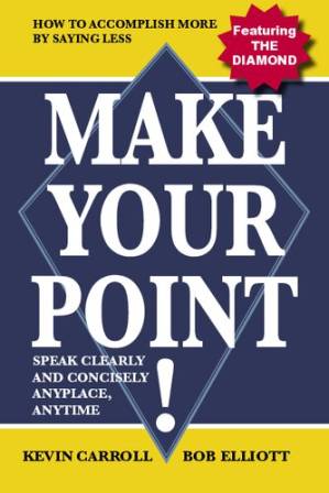 دانلود کتاب Make Your Point!: Speak Clearly And Concisely Anyplace, Anytime