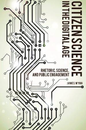 دانلود کتاب Citizen Science in the Digital Age: Rhetoric, Science, and Public Engagement