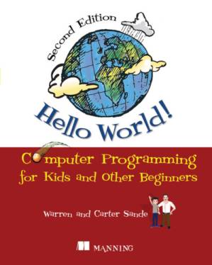 دانلود کتاب Hello World! Second Edition: Computer Programming for Kids and Other Beginners