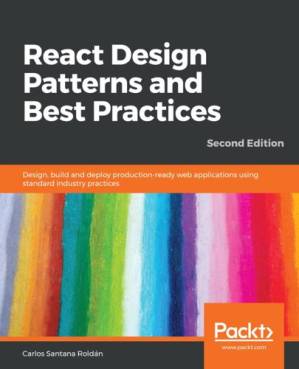 دانلود کتاب React Design Patterns and Best Practices: Design, build & deploy production-ready web apps using standard industry practices