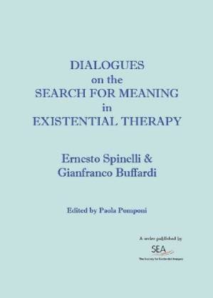 دانلود کتاب Dialogues on the search for meaning in Existential Therapy (SEA Dialogues Book 1)
