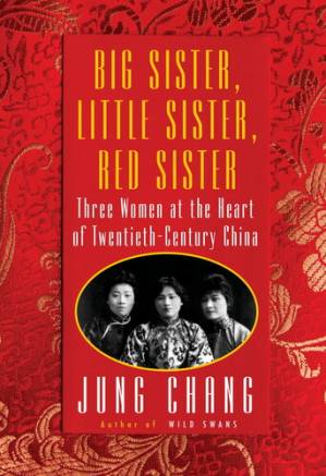 دانلود کتاب Big Sister, Little Sister, Red Sister: Three Women at the Heart of Twentieth-Century China