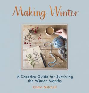 دانلود کتاب Making Winter : A Hygge-Inspired Guide to Surviving the Winter Months