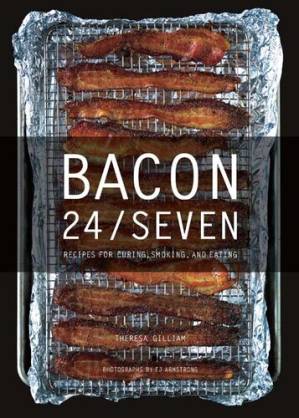 دانلود کتاب Bacon 24/7: Recipes for Curing, Smoking, and Eating