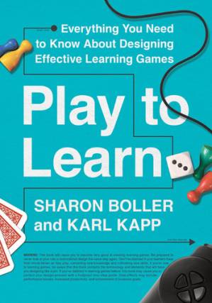 دانلود کتاب Play to Learn: Everything You Need to Know About Designing Effective Learning Games