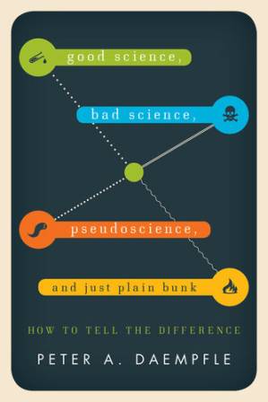 دانلود کتاب Good Science, Bad Science, Pseudoscience, and Just Plain Bunk: How to Tell the Difference