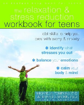 دانلود کتاب The Relaxation and Stress Reduction Workbook for Teens: CBT Skills to Help You Deal with Worry and Anxiety