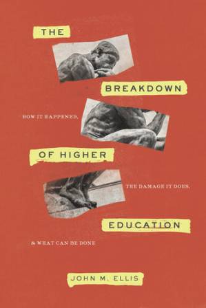 دانلود کتاب The Breakdown Of Higher Education: How It Happened, The Damage It Does, And What Can Be Done