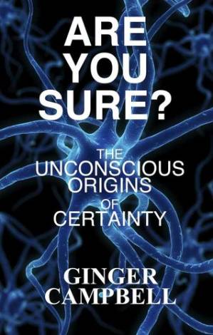 دانلود کتاب Are You Sure? The Unconscious Origins of Certainty