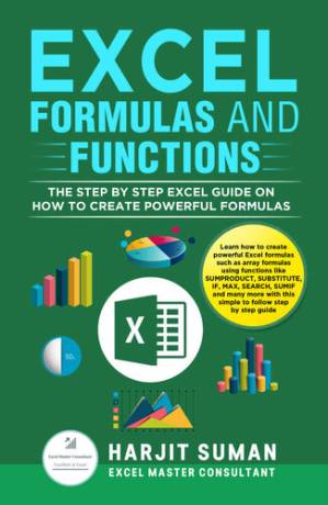 دانلود کتاب Excel Formulas and Functions: The Step by Step Excel Guide on how to Create Powerful Formulas