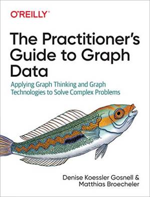 دانلود کتاب The Practitioner’s Guide to Graph Data