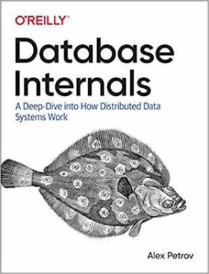 دانلود کتاب Database Internals: A Deep-Dive into How Distributed Data Systems Work