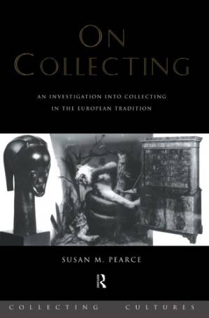 دانلود کتاب On Collecting: An Investigation into Collecting in the European Tradition