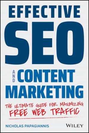 دانلود کتاب Effective SEO and Content Marketing: The Ultimate Guide for Maximizing Free Web Traffic