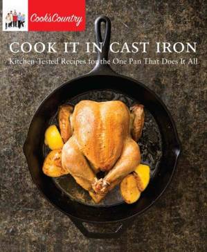 دانلود کتاب Cook It in Cast Iron: Kitchen-Tested Recipes for the One Pan That Does It All