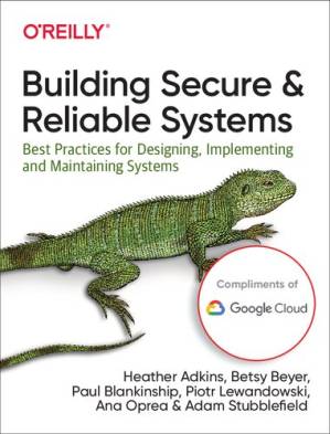 دانلود کتاب Building Secure and Reliable Systems