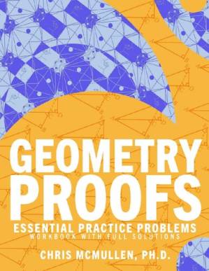 دانلود کتاب Geometry Proofs: Essential Practice Problems, Workbook with Full Solutions