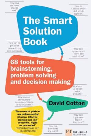 دانلود کتاب The Smart Solution Book: 68 Tools for Brainstorming, Problem Solving and Decision Making