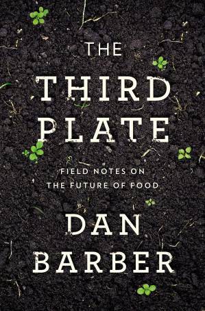 دانلود کتاب The Third Plate: Field Notes on the Future of Food