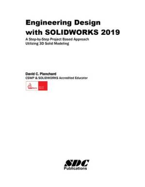 دانلود کتاب Engineering Design with SOLIDWORKS 2019: Step-by-Step Project Based Approach Utilizing 3D Solid Modeling