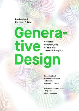 دانلود کتاب Generative Design: Visualize, Program, and Create with JavaScript in p5.js