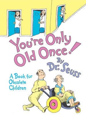دانلود کتاب You’re Only Old Once! A Book for Obsolete Children