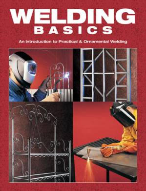 دانلود کتاب Welding Basics: An Introduction to Practical & Ornamental Welding