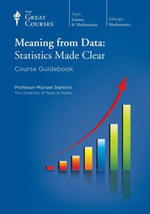 دانلود کتاب Meaning from Data: Statistics Made Clear – Course Guidebook