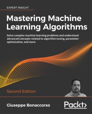 دانلود کتاب Mastering Machine Learning Algorithms – Second Edition