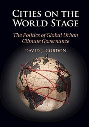 دانلود کتاب Cities on the World Stage: The Politics of Global Urban Climate Governance