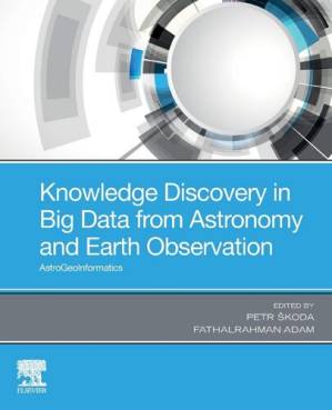 دانلود کتاب Knowledge Discovery in Big Data from Astronomy and Earth Observation: Astrogeoinformatics