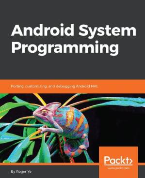دانلود کتاب Android System Programming: Porting, customizing, and debugging Android HAL