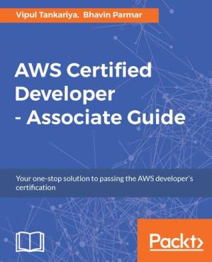 دانلود کتاب AWS Certified Developer – Associate Guide: Your one-stop solution to pass the AWS developer’s certification