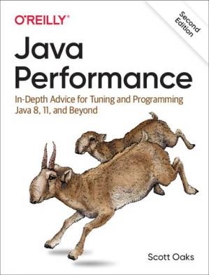 دانلود کتاب Java Performance: In-Depth Advice for Tuning and Programming Java 8, 11, and Beyond