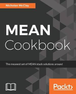دانلود کتاب MEAN Cookbook: The meanest set of MEAN stack solutions around