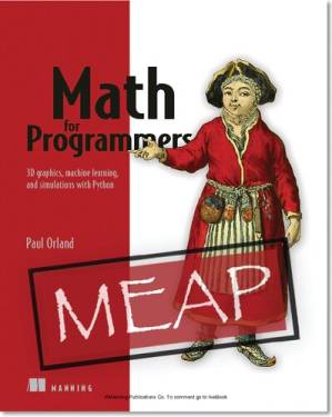 دانلود کتاب Math for Programmers – 3D graphics, machine learning, and simulations with Python – MEAP Version 10