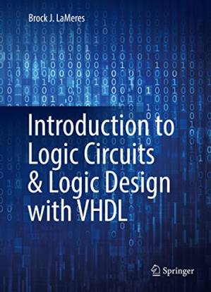 دانلود کتاب INTRODUCTION TO LOGIC CIRCUITS & LOGIC DESIGN WITH VHDL