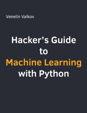 دانلود کتاب Hacker’s Guide to Machine Learning with Python