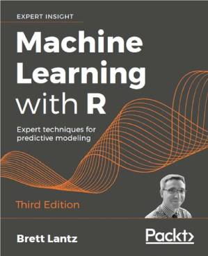 دانلود کتاب Machine Learning with R: Expert techniques for predictive modeling, 3rd Edition