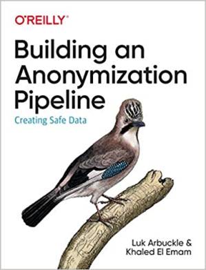 دانلود کتاب Building an Anonymization Pipeline: Creating safe data