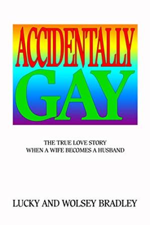 دانلود کتاب Accidentally Gay: The True Love Story When a Wife Becomes a Husband