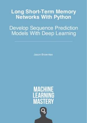 دانلود کتاب Long Short-Term Memory Networks With Python: Develop Sequence Prediction Models With Deep Learning